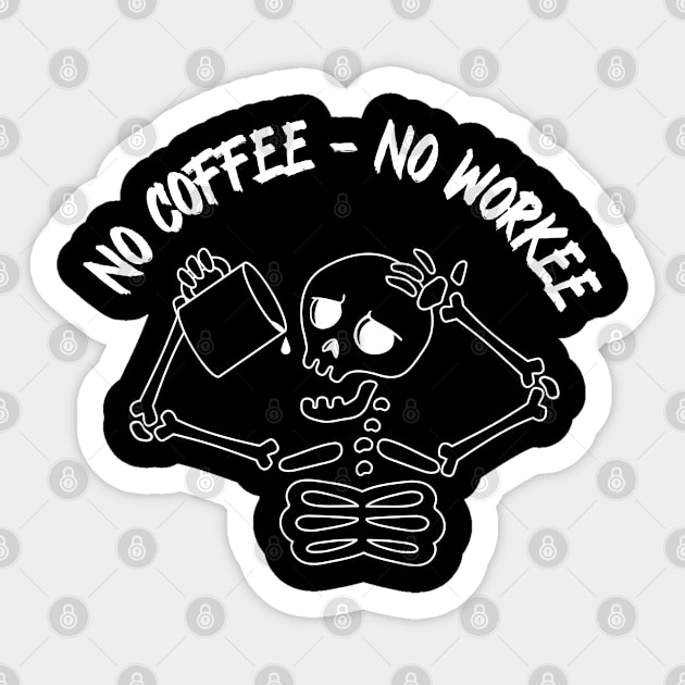 No coffee no workee, skeleton with cup of coffee Sticker by noirglare